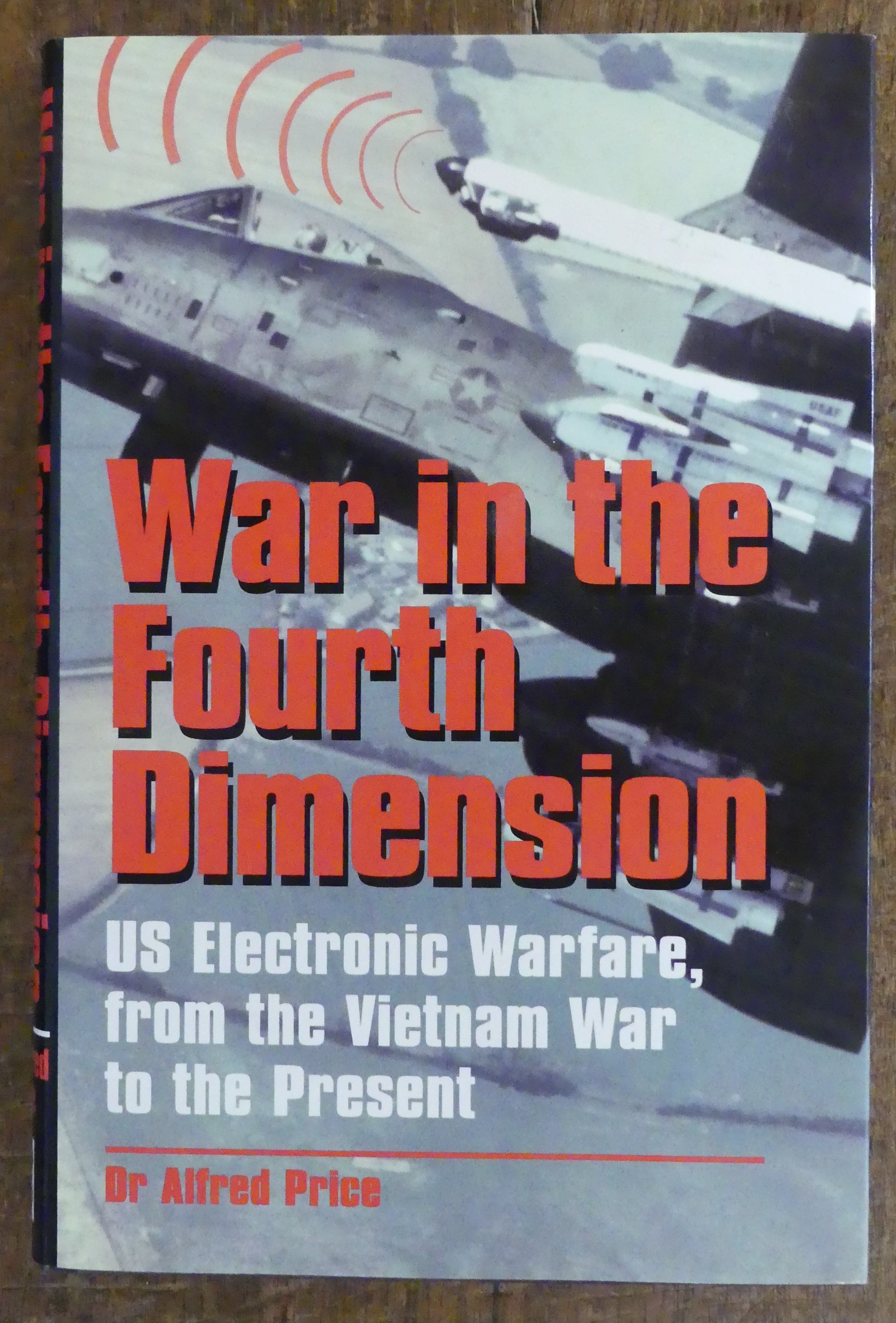 War in the Fourrth Dimernsion US Electronic Warfare, From the Vietman ...